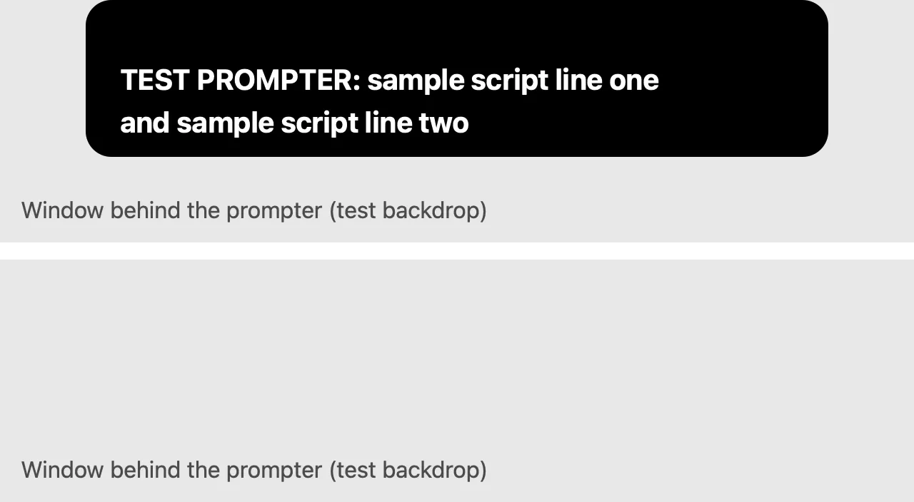 Two frames from screen recordings of the area under the notch. Top: a black rounded box with the words TEST PROMPTER sample script line one and sample script line two, over a grey window. Bottom: the same area with only the grey window, no prompter