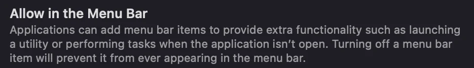 The Allow in the Menu Bar heading in System Settings and Apple's explanation: turning off a menu bar item will prevent it from ever appearing in the menu bar